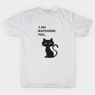 I am watching you.. T-Shirt